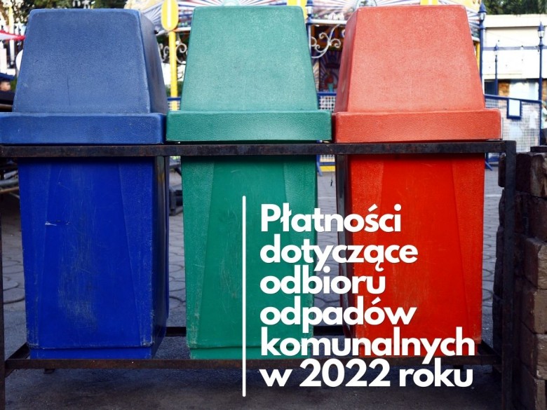 Informacja dot. płatności za gospodarowanie odpadami komunalnymi w 2022 r. 